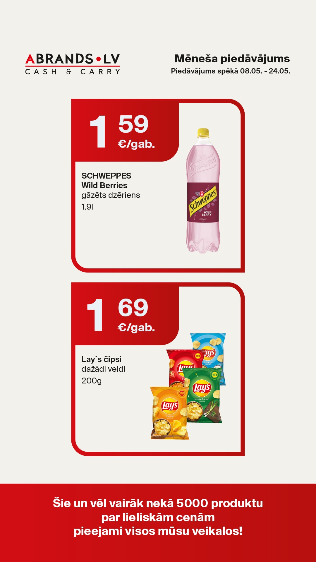 SCHWEPPES Wild Berries gāzēts dzēriens (1.9l) - 1,59 €/gab. | Lay's čipsi dažādi veidi (200g) - 1,69 €/gab.